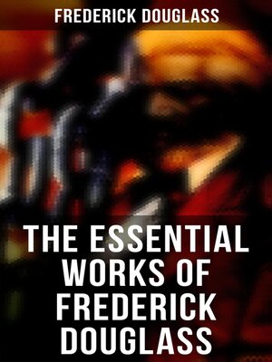 cover image of The Essential Works of Frederick Douglass